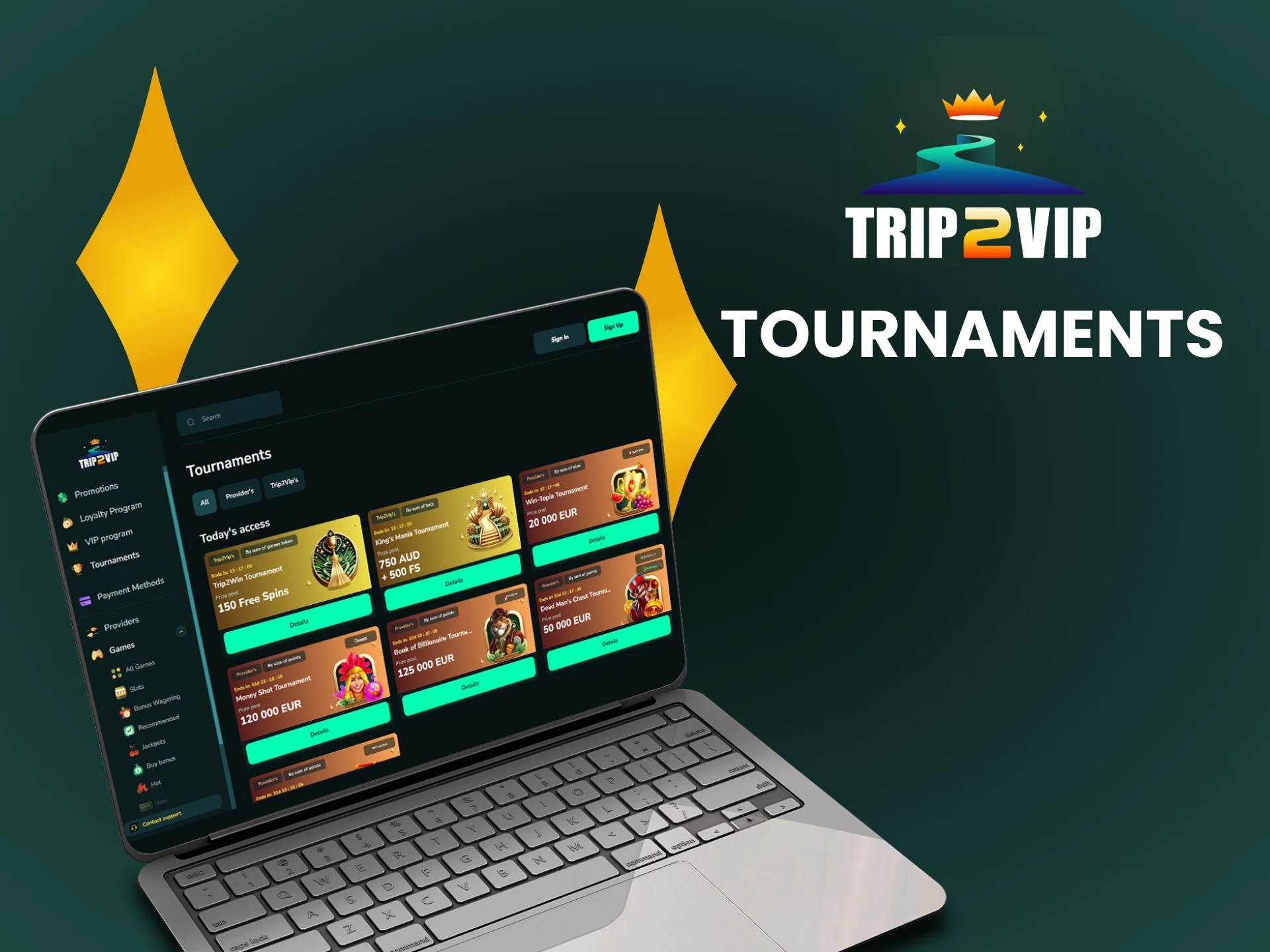 Take part in tournaments from Trip2vip and win prizes.